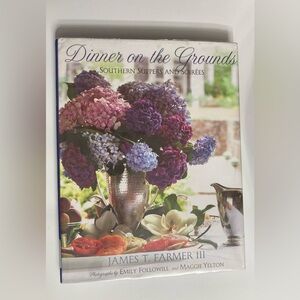 Dinner on the Grounds: Southern Suppers and Soirées by James T. Farmer III 2014